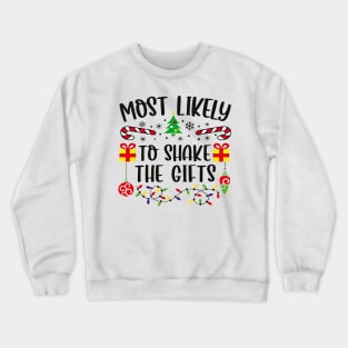 Most Likely To Shake The Gifts Funny Christmas Crewneck Sweatshirt